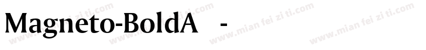 Magneto-BoldA 字体字体转换